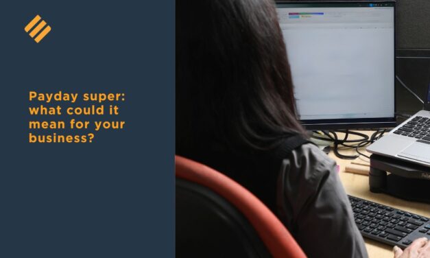 Payday super: what could it mean for your small business?